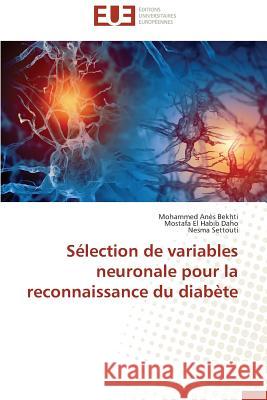 Sélection de Variables Neuronale Pour La Reconnaissance Du Diabète Collectif 9783841785305 Editions Universitaires Europeennes - książka