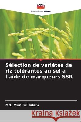 Sélection de variétés de riz tolérantes au sel à l'aide de marqueurs SSR Islam, Md. Monirul 9786209250071 Editions Notre Savoir - książka