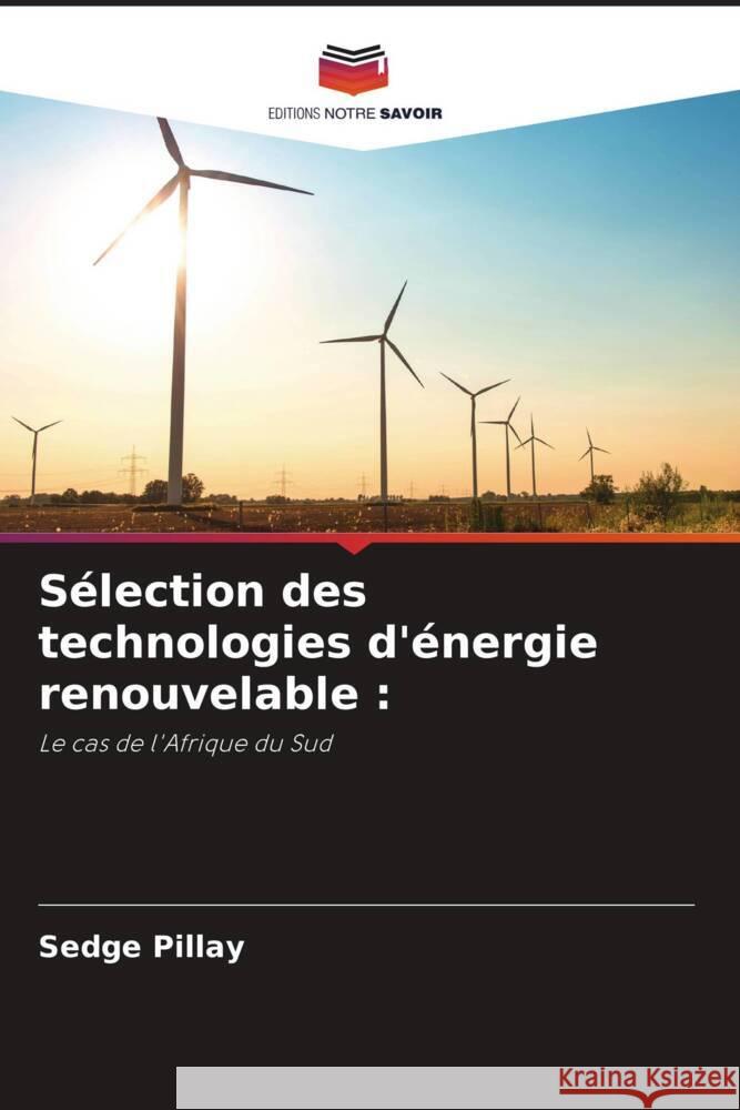 Sélection des technologies d'énergie renouvelable : Pillay, Sedge 9786206336525 Editions Notre Savoir - książka