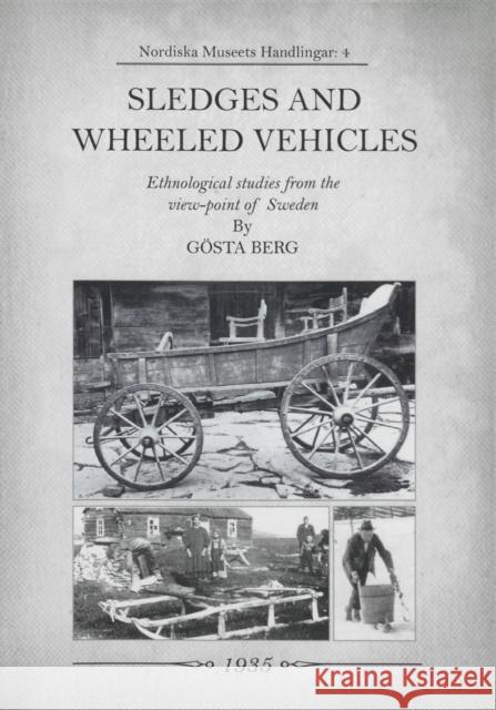 Sledges and Wheeled Vehicles: Ethnological Studies from the View-Point of Sweden Gosta Berg 9781931626347 Astragal Press - książka