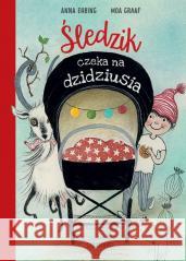 Śledzik czeka na dzidziusia Anna Ehring, Moa Graaf 9788377762714 Zakamarki - książka