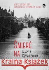 Śledztwa Profesorowej Szczupaczyńskiej. Śmierć... Maryla Szymiczkowa, Jacek Dehnel, Piotr Tarczyński 9788324074730 Literanova - książka