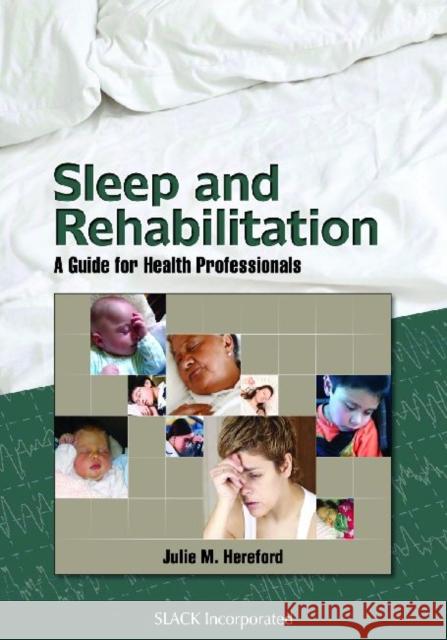 Sleep and Rehabilitation: A Guide for Health Professionals Hereford, Julie M. 9781617110337 Slack - książka