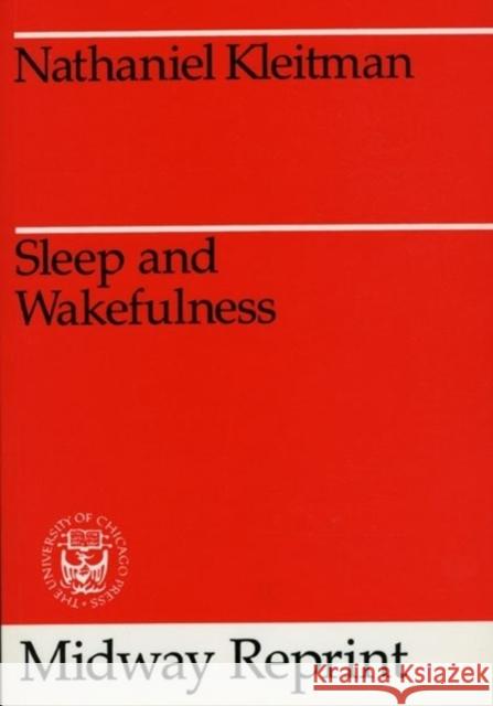Sleep and Wakefulness Nathaniel Kleitman 9780226440736 University of Chicago Press - książka