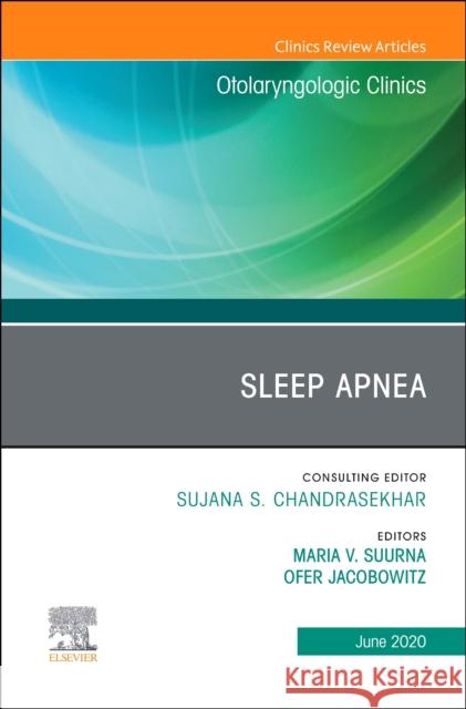 Sleep Apnea an Issue of Otolaryngologic Clinics of North America, Volume 53-3 Maria Suurna Ofer Jacobowitz 9780323732901 Elsevier - książka