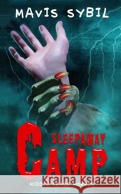 Sleep Away Camp: Middle-Grade Horror Mavis Sybil 9781087977225 Dtm Publishing LLC - książka
