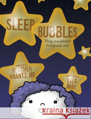 Sleep Bubbles: Using mindfulness to help kids sleep Krantz, Heather 9780998703749 Herow Press - książka