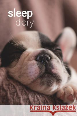 Sleep Diary - Sleepy Pup Notebooks, Golding 9781792002267 Independently Published - książka