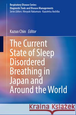 Sleep Disordered Breathing: Treatment Options in Japan and World Kazuo Chin 9789819660292 Springer - książka