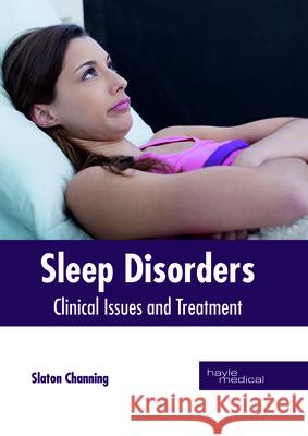 Sleep Disorders: Clinical Issues and Treatment Slaton Channing 9781632415196 Hayle Medical - książka