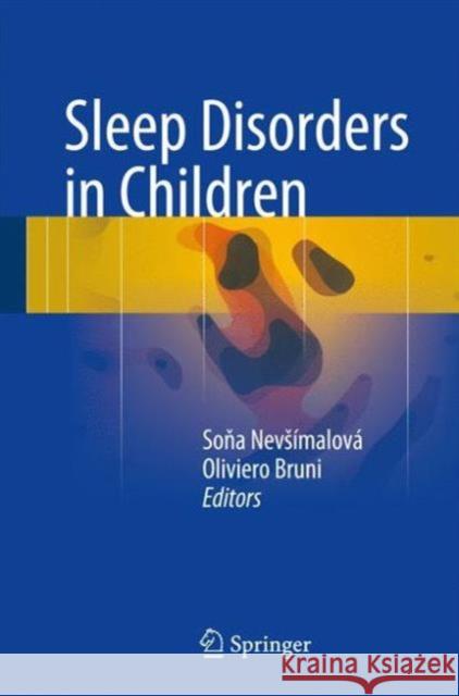 Sleep Disorders in Children Sona Nevsimalova Oliviero Bruni 9783319286389 Springer - książka
