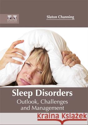 Sleep Disorders: Outlook, Challenges and Management Slaton Channing 9781632424921 Foster Academics - książka