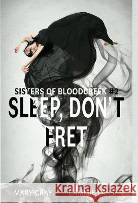 Sleep, Don't Fret Mary Gray Cammie Larsen  9781948095471 Monster Ivy Publishing - książka