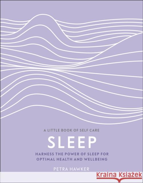 Sleep: Harness the Power of Sleep for Optimal Health and Wellbeing DK 9780241410370 Dorling Kindersley Ltd - książka