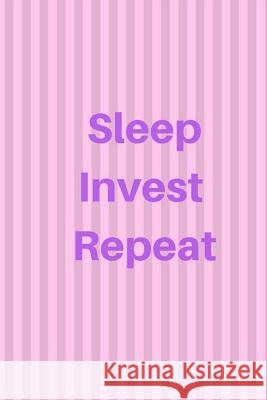 Sleep Invest Repeat Delia Williams 9781725739444 Createspace Independent Publishing Platform - książka