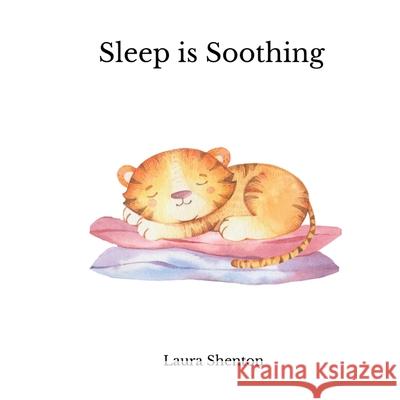 Sleep is Soothing Laura Shenton 9781913779344 Iridescent Toad Publishing - książka