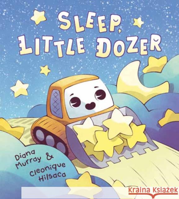 Sleep, Little Dozer: A Bedtime Book of Construction Trucks Cleonique Hilsaca 9780593119044 Random House USA Inc - książka