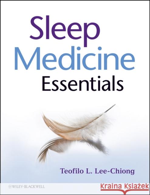 Sleep Medicine Essentials Teofilo L. Lee-Chiong 9780470195666 Wiley-Blackwell - książka