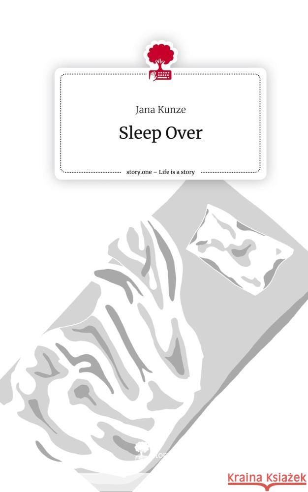 Sleep Over. Life is a Story - story.one Kunze, Jana 9783711533180 story.one publishing - książka