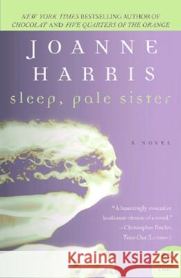 Sleep, Pale Sister Joanne Harris 9780060787110 Harper Perennial - książka