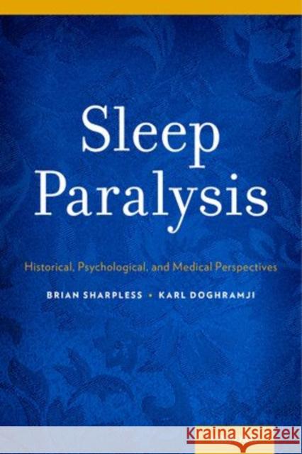 Sleep Paralysis: Historical, Psychological, and Medical Perspectives Brian A. Sharpless Karl Doghramji 9780199313808 Oxford University Press, USA - książka