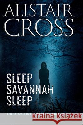 Sleep, Savannah, Sleep Alistair Cross 9781975844370 Createspace Independent Publishing Platform - książka