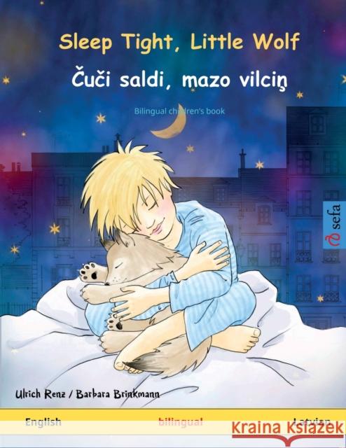 Sleep Tight, Little Wolf - Čuči saldi, mazo vilciņ (English - Latvian): Bilingual children's picture book Renz, Ulrich 9783739913360 Sefa Verlag - książka