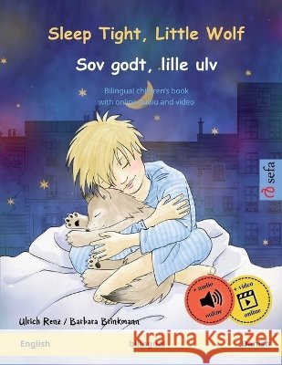 Sleep Tight, Little Wolf - Sov godt, lille ulv (English - Danish): Bilingual children's book, with online audio and video Ulrich Renz Barbara Brinkmann Pete Savill 9783739934457 Sefa Verlag - książka