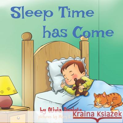 Sleep time has come: Short and cute bedtime stories children's picture books Mary K. Biswas Olivia Daniels 9781076312945 Independently Published - książka