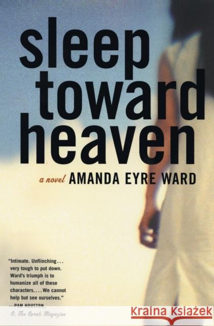 Sleep Toward Heaven Amanda Eyre Ward 9780060582296 Harper Perennial - książka