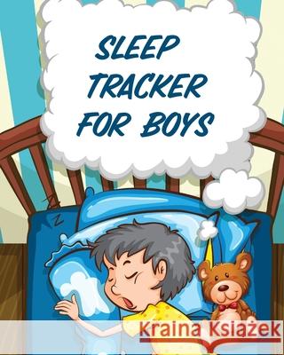 Sleep Tracker For Boys: Health Fitness Basic Sciences Insomnia Cooper, Paige 9781649304162 Paige Cooper RN - książka