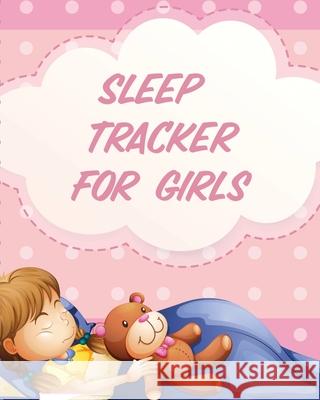 Sleep Tracker For Girls: Health Fitness Basic Sciences Insomnia Cooper, Paige 9781649303912 LIGHTNING SOURCE UK LTD - książka