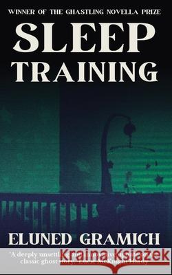 Sleep Training Eluned Gramich 9781838189136 Ghastling - książka