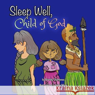 Sleep Well, Child of God Lynette Muse Brandy Champeau 9781954057135 Exploring Expression LLC - książka