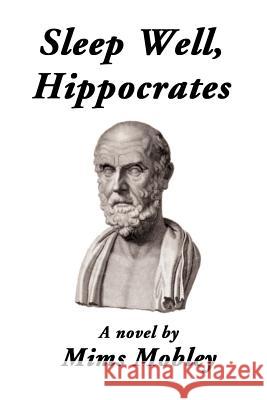 Sleep Well, Hippocrates Mims Mobley 9781552125069 Trafford Publishing - książka