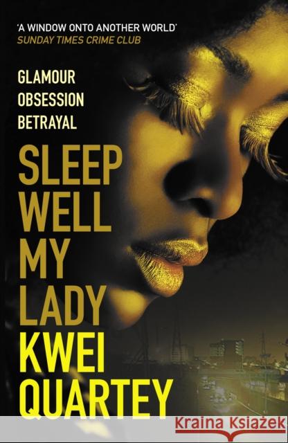 Sleep Well, My Lady: The unputdownable Ghanaian crime novel Kwei Quartey 9780749025885 Allison & Busby - książka