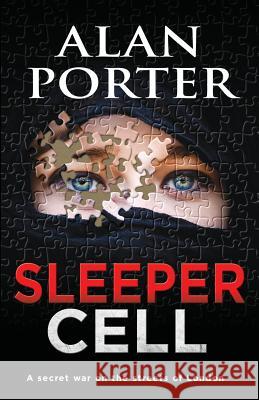 Sleeper Cell: A Secret War on the Streets of London Alan Porter 9781902528793 Eyelevel Books - książka