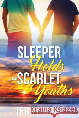 Sleeper Holds and Scarlet Youths Jerry Cole 9781979487252 Createspace Independent Publishing Platform - książka