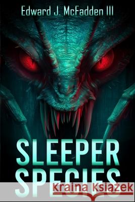 Sleeper Species: A Cryptid Thriller Edward J., III McFadden 9781923165939 Severed Press - książka