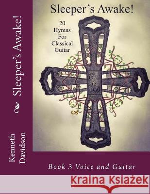 Sleeper's Awake!: Book 3 Voice and Guitar Kenneth Michael Davidson 9780995810761 Kenneth Michael Davidson - książka