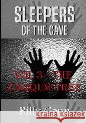 Sleepers of the Cave: Vol 3 - the Zaqqum Tree Billy Conn 9781326784102 Lulu.com - książka