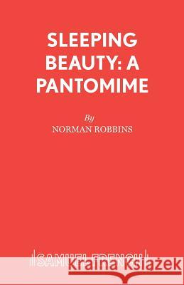 Sleeping Beauty: A Pantomime Norman Robbins 9780573064791 SAMUEL FRENCH LTD - książka