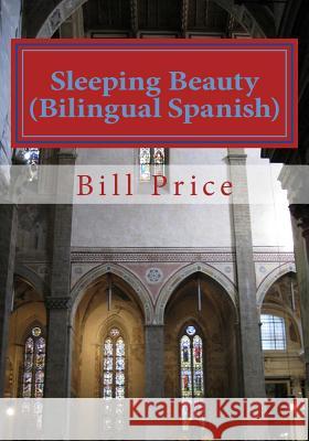 Sleeping Beauty (Bilingual Spanish) Bill Price 9781533063380 Createspace Independent Publishing Platform - książka