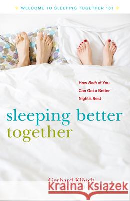 Sleeping Better Together: How the Latest Research Will Help You and a Loved One Get a Better Night's Rest Klösch, Gerhard 9780897935678  - książka