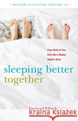 Sleeping Better Together: How the Latest Research Will Help You and a Loved One Get a Better Night's Rest Gerhard Klosch John Dittami Josef Zeitlhofer 9781630266684 Hunter House Publishers - książka