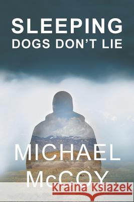 Sleeping Dogs Don't Lie Michael McCoy 9781944986155 Sastrugi Press - książka