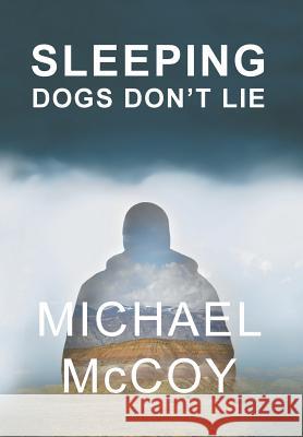 Sleeping Dogs Don't Lie Michael McCoy 9781944986414 Sastrugi Press - książka