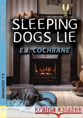 Sleeping Dogs Lie E. J. Cochrane 9781594935077 Bella Distribution - książka