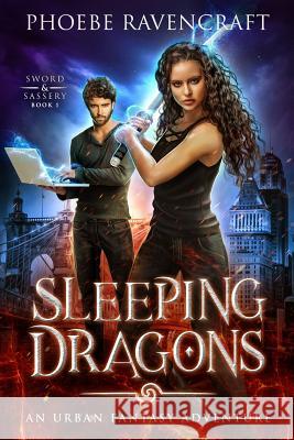 Sleeping Dragons: An Urban Fantasy Adventure Phoebe Ravencraft 9781095544921 Independently Published - książka