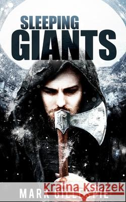 Sleeping Giants Mark Gillespie 9781977882790 Createspace Independent Publishing Platform - książka